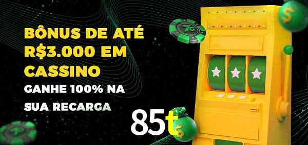 85t melhor bônus de depósito